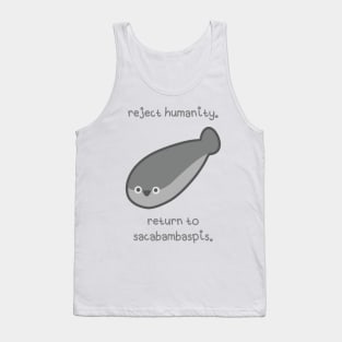 Reject humanity. Return to Sacabambaspis Tank Top